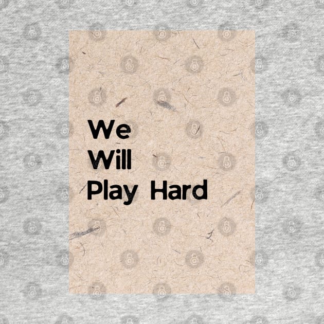 We Will Play Hard by Cats Roar